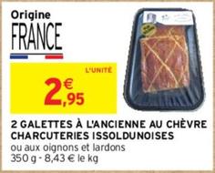 Charcuteries Issoldunoises - 2 Galettes À L'Ancienne Au Chèvre offre à 2,95€ sur Intermarché Contact