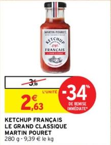 Martin Pouret - Ketchup Français Le Grand Classique offre à 2,63€ sur Intermarché Contact
