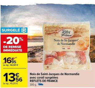 Reflets De France - Noix De Saint Jacques De Normandie Avec Corail Surgelées offre à 13,56€ sur Carrefour Drive