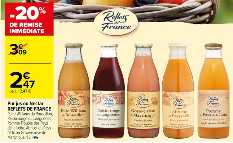Reflets De France - Pur Jus Ou Nectar offre à 2,47€ sur Carrefour Drive