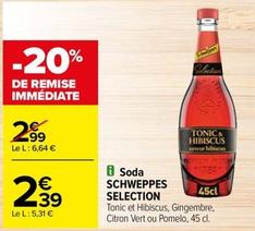 Schweppes - Soda Selection offre à 2,39€ sur Carrefour Drive