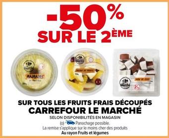 carrefour - sur tous les fruits frais découpés le marché