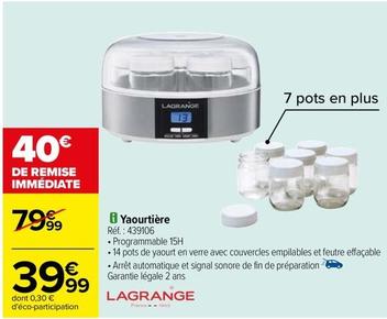 Lagrange - Yaourtière offre à 39,99€ sur Carrefour Drive