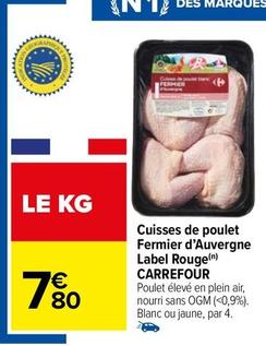 Carrefour - Cuisses De Poulet Fermier D'auvergne Label Rouge offre à 7,8€ sur Carrefour Drive