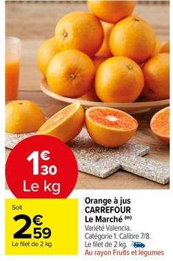 Carrefour - Oranges a Jus offre à 2,59€ sur Carrefour Drive
