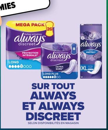 Always - Sur Tout Et Discreet offre sur Carrefour Drive