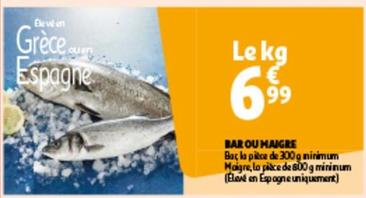 Bar Ou Maigre offre à 6,99€ sur Auchan Hypermarché