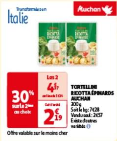 Auchan - Tortellini Ricotta Épinards offre à 2,57€ sur Auchan Hypermarché