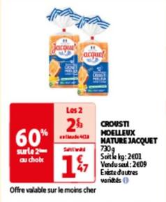 Jacquet - Crousti Moelleux Nature  offre à 1,47€ sur Auchan Hypermarché