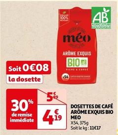Meo - Dosettes De Cafe Arome Exquis Bio  offre à 4,19€ sur Auchan Hypermarché