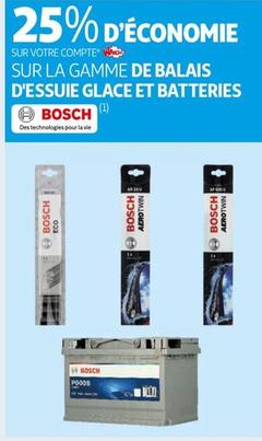 Bosch - Sur La Gamme De Balais D'Essuie Glace Et Batteries offre sur Auchan Hypermarché