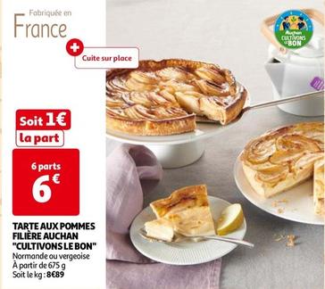 Auchan - Tarte Aux Pommes Filière "Cultivons Le Bon" offre à 6€ sur Auchan Hypermarché