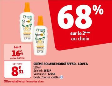 Lovea - Creme Solaire Monoi SPF50 + offre sur Auchan Hypermarché