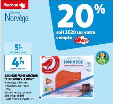 Auchan - Saumon Fumé Cultivons Le Bon offre à 4,79€ sur Auchan Hypermarché