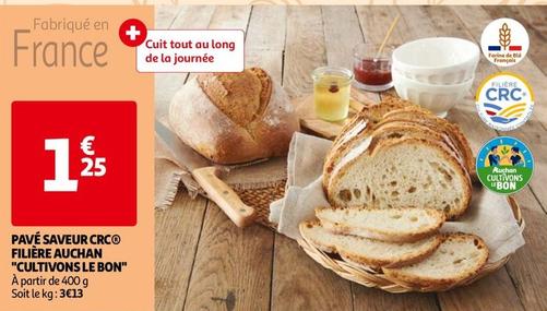Filiere Auchan - Pave Saveur CRC "Cultivons Le Bon" offre à 1,25€ sur Auchan Hypermarché