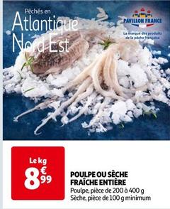 Poulpe Ou Sèche Fraîche Entière offre à 8,99€ sur Auchan Hypermarché