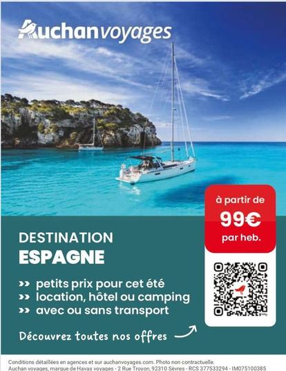 Destination Espagne offre à 99€ sur Auchan Hypermarché