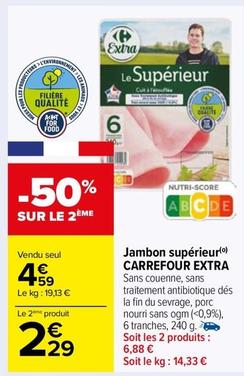 Carrefour - Jambon Supérieur Extra offre à 4,59€ sur Carrefour Market
