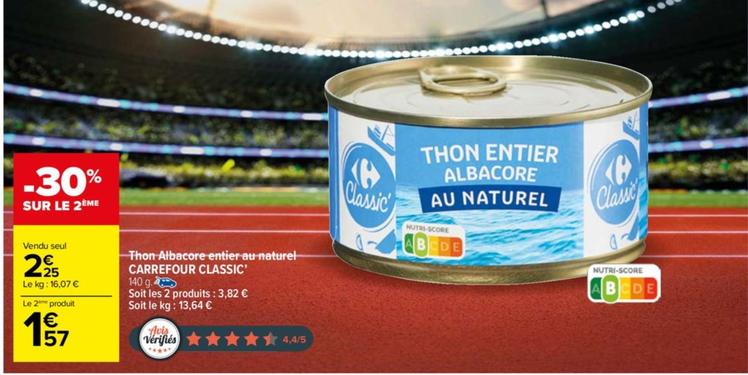 Carrefour - Thon Albacore Entier Au Naturel Classic offre à 2,25€ sur Carrefour Market