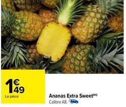 Ananas Extra Sweet offre à 1,49€ sur Carrefour