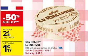 Le Rustique - Camembert offre à 2,35€ sur Carrefour