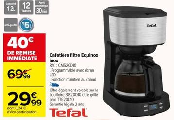 Tefal - Cafetière Filtre Equinox Inox offre à 29,99€ sur Carrefour