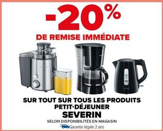 Severin - Sur Tous Les Produits Petit-Déjeuner offre sur Carrefour