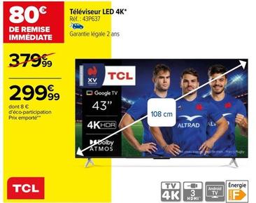 Tcl - Téléviseur Led 4k Réf.: 43p637 offre à 299,99€ sur Carrefour