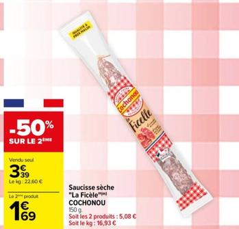 Cochonou - Saucisson Seche "La Ficele" offre à 3,39€ sur Carrefour