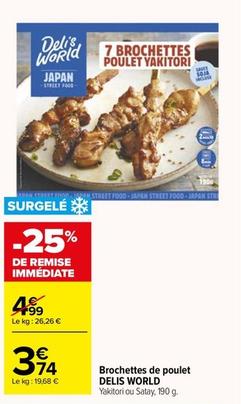 Delis World - Brochettes De Poulet  offre à 3,74€ sur Carrefour