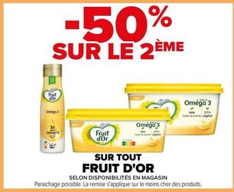 Fruit D´or - Sur Tout  offre sur Carrefour