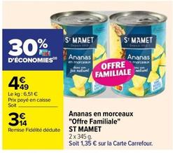 Saint Mamet - Ananas En Morceaux "Offre Familiale" offre à 3,14€ sur Carrefour