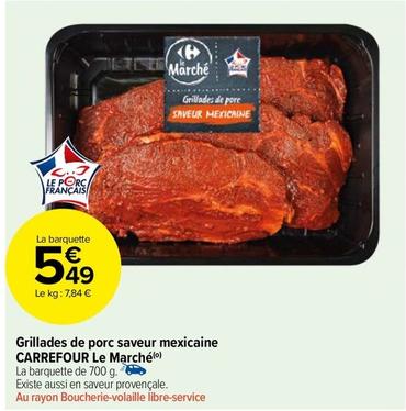 Carrefour - Grillades De Porc Saveur Mexicaine Le Marché offre à 5,49€ sur Carrefour Market