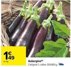 Aubergine offre à 1,49€ sur Carrefour Express