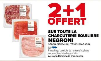 Negroni - Sur Toute La Charcuterie Equilibre offre sur Carrefour City