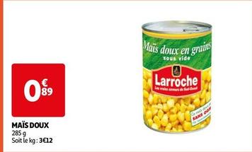 Larroche - Maïs Doux offre à 0,89€ sur Auchan Hypermarché