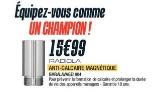 Radiola - Anti-Calcaire Magnétique offre à 15,99€ sur Proxi Confort