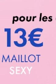 Maillot Sexy offre à 13€ sur Body Minute