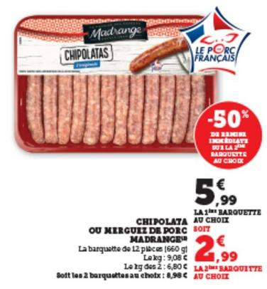 Madrange - Chipolata Ou Merguez De Porc offre à 5,99€ sur U Express