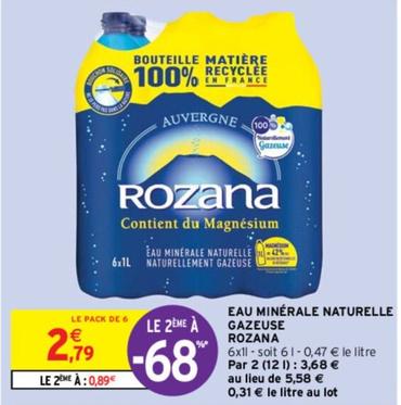 Rozana - Eau Minérale Naturelle Gazeuse offre à 2,79€ sur Intermarché