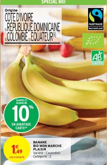 Banane Bio Mon Marche Plaisir offre à 1,49€ sur Intermarché