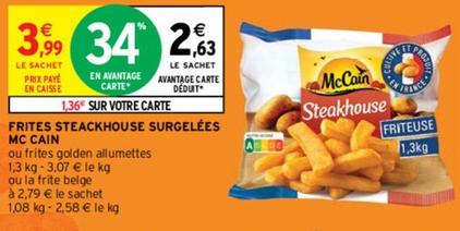 Mccain - Frites Steackhouse Surgelées offre à 3,99€ sur Intermarché