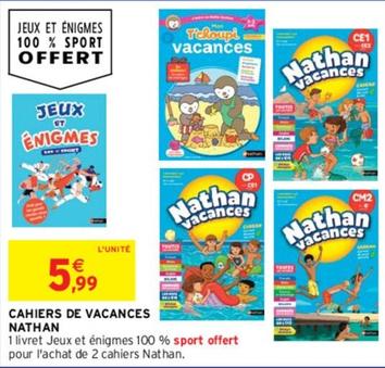 Nathan - Cahiers De Vacances offre à 5,99€ sur Intermarché