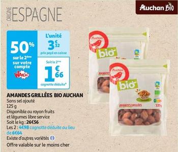Auchan - Amandes Grillées Bio offre à 3,32€ sur Auchan Supermarché