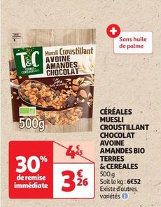 Terres & Cereales - Cereales Muesli Croustillant Chocolat Avoine Amandes Bio  offre à 3,26€ sur Auchan Supermarché