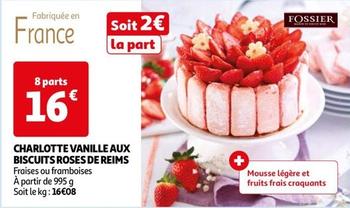 Charlotte Vanille Aux Biscuits Roses De Reims offre à 16€ sur Auchan Hypermarché