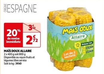 Allaire - Maïs Doux offre à 2,72€ sur Auchan Hypermarché
