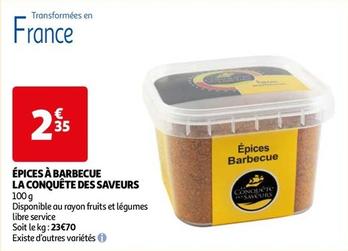 Épices À Barbecue La Conquête Des Saveurs offre à 2,35€ sur Auchan Hypermarché