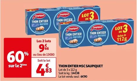 Saupiquet - Thon Entier MSC offre à 6,9€ sur Auchan Hypermarché