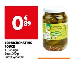 Cornichons Fins Pouce  offre à 0,89€ sur Auchan Hypermarché